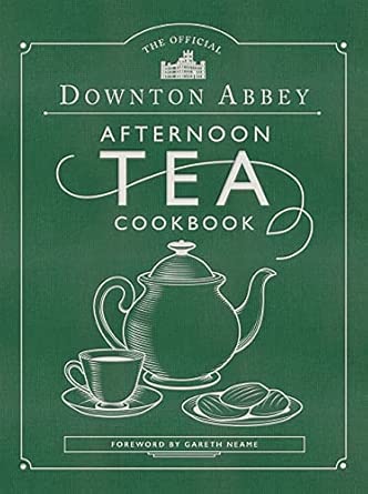 Downton Abbey Afternoon Tea Cookbook - Gareth Neame