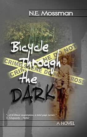 Bicycle Through the Dark - N.E. Mossman