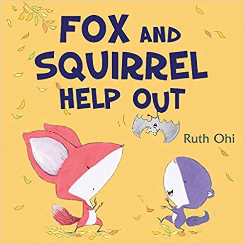 Fox and Squirrel Help Out - Ruth Ohi