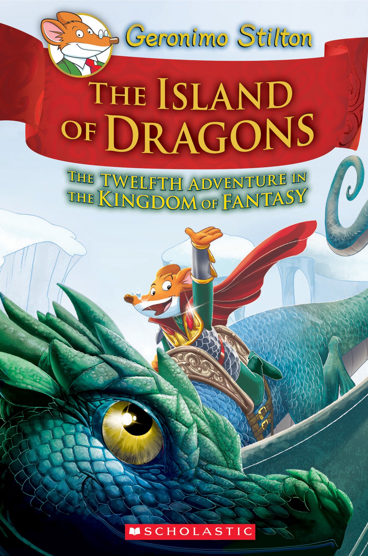 Geronimo Stilton And The Kingdom Of Fantasy #12: Island Of Dragons - Geronimo Stilton