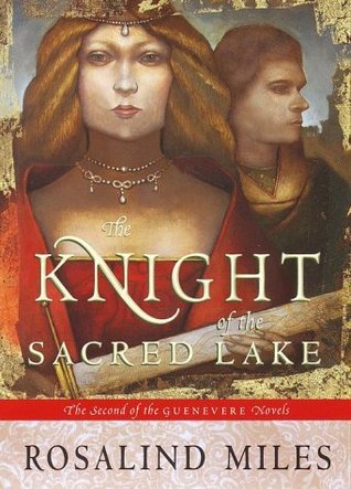 The Knight of the Sacred Lake - Rosalind Miles