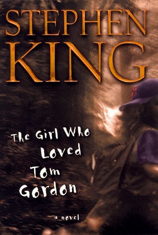 The Girl Who Loved Tom Gordon - Stephen King