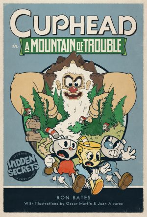 Cuphead in A Mountain of Trouble: A Cuphead Novel - Ron Bates, Studio MDHR