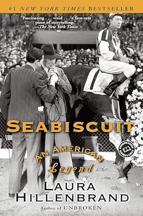 Seabiscuit, An American Legend - Laura Hillenbrand
