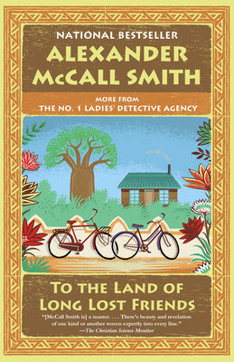 To the Land of Long Lost Friends - Alexander McCall Smith