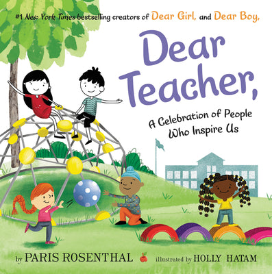 Dear Teacher, A Celebration of People Who Inspire Us - Paris Rosenthal