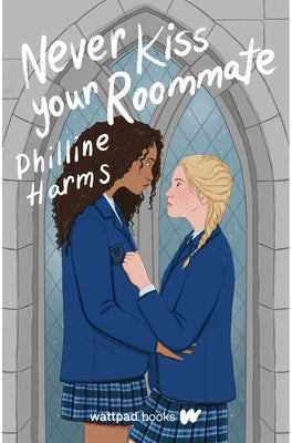 Never Kiss Your Roommate -- Philline Harms