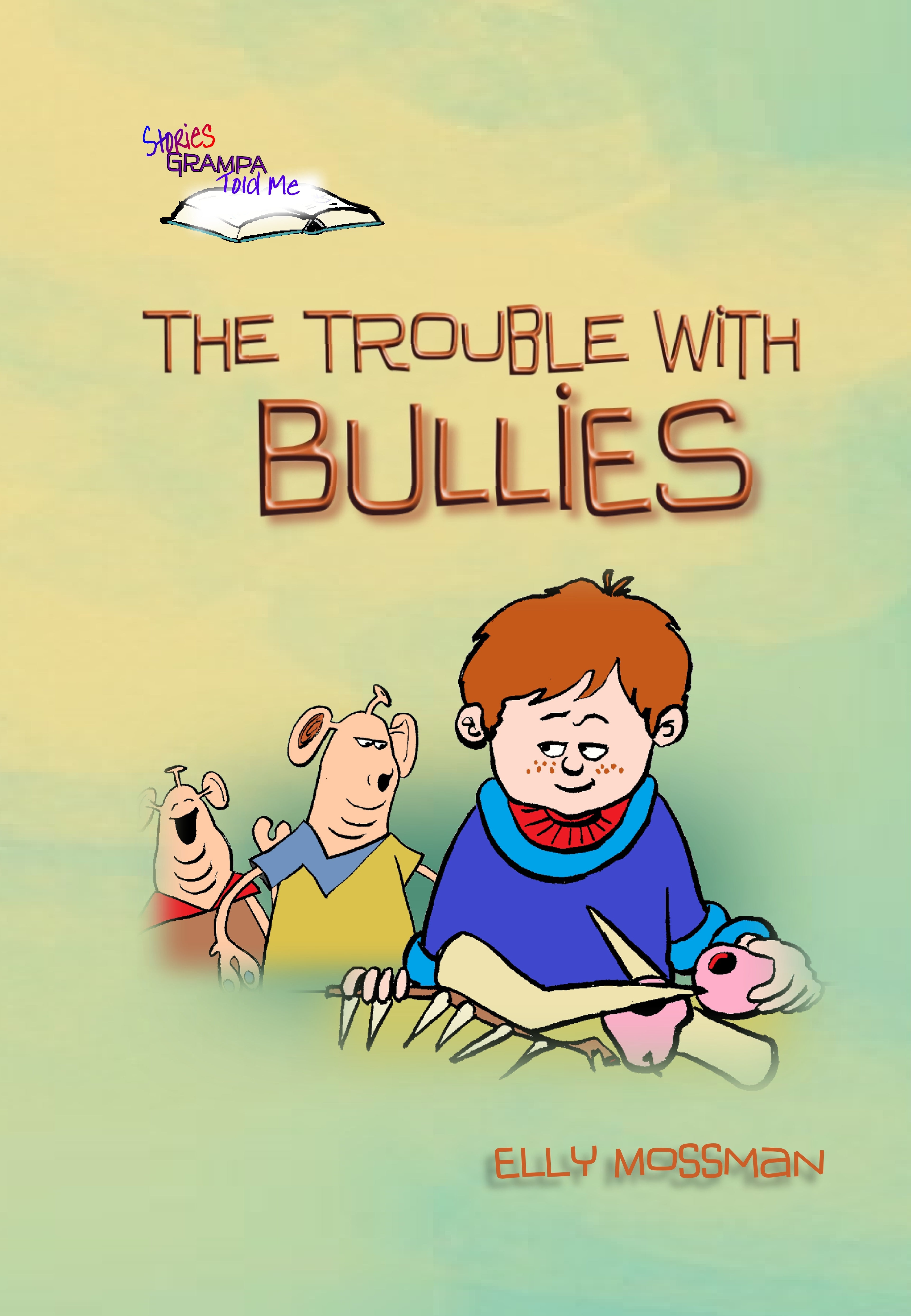 The Trouble with Bullies - Elly Mossman