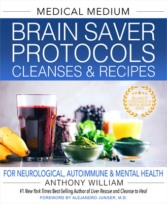 Brain Saver Protocols Cleanses & Recipes - Anthony William