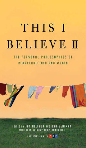 This I Believe II - Jay Allison, Dan Gediman