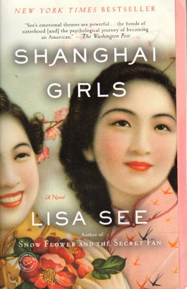 Shanghai Girls (U) - Lisa See