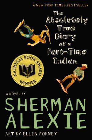 The Absolutely True Diary of a Part-Time Indian - Sherman Alexie , Ellen Forney  (Illustrator)