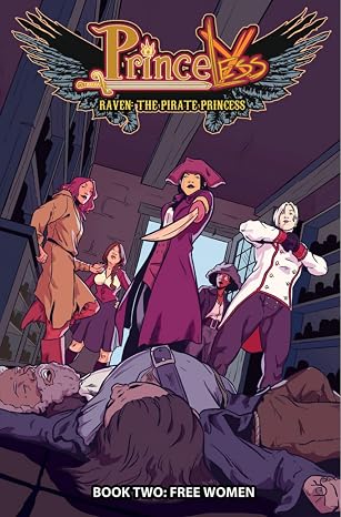 Princeless, Vol 2: Raven: The Pirate Princess, Book 2, Free Woman