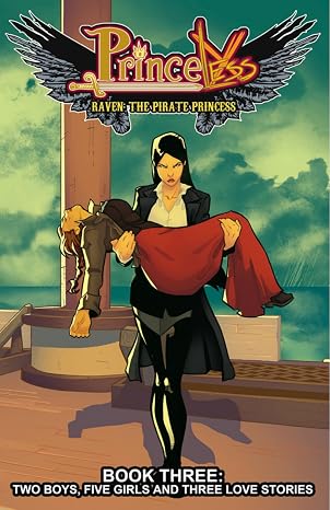 Princeless, Vol: 3, The Pirate Princess, Book 3, Two Boys, Five girls and three love stories