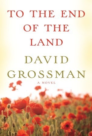 To the End of the Land - David Grossman, Jessica Cohen