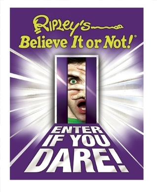 Ripley's Believe It or Not! Enter If You Dare! - Ripley Entertainment Inc.