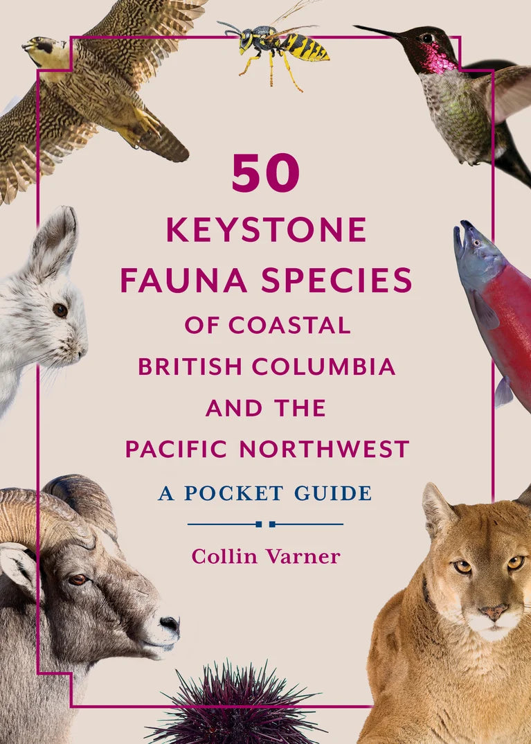 50 Keystone Fauna Species of the Pacific Northwest - Collin Varner