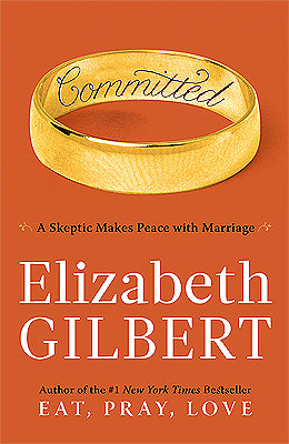 Committed - Elizabeth Gilbert