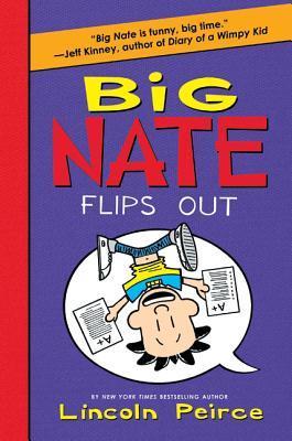 Big Nate: Flips Out - Lincoln Peirce