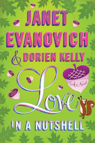 Love in a Nutshell - Janet Evanovich & Dorien Kelly