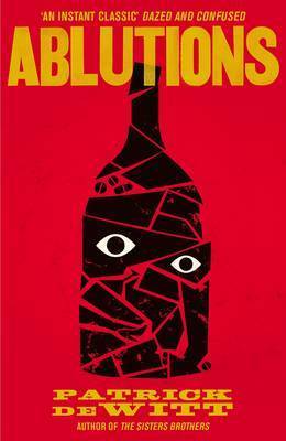 Ablutions - Patrick deWitt