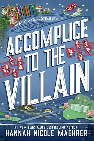 Accomplice to the Villain - Hannah Nicole Maehrer