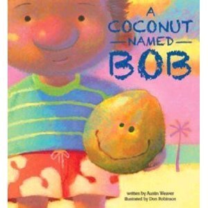 A Coconut Named Bob - Austtin Weaver