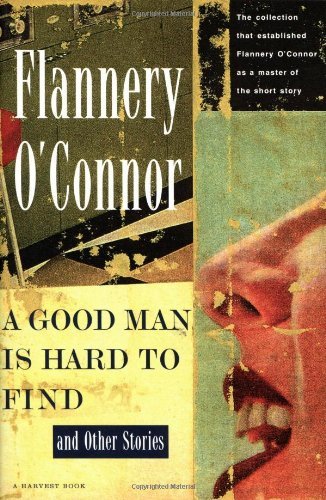 A Good Man is Hard to Find - Flannery O'Connor