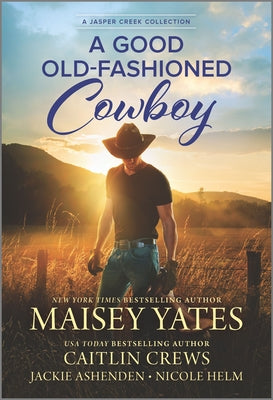 A Good Old-Fashioned Cowboy - Maisey Yates