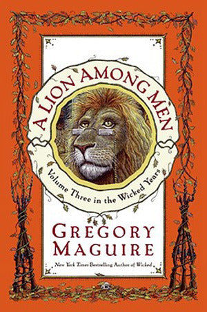 A Lion Among Men - Gregory Maguire