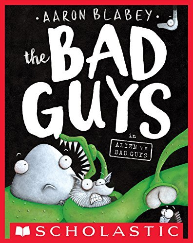 The Bad Guys in Alien vs Bad Guys - Aaron Blabey