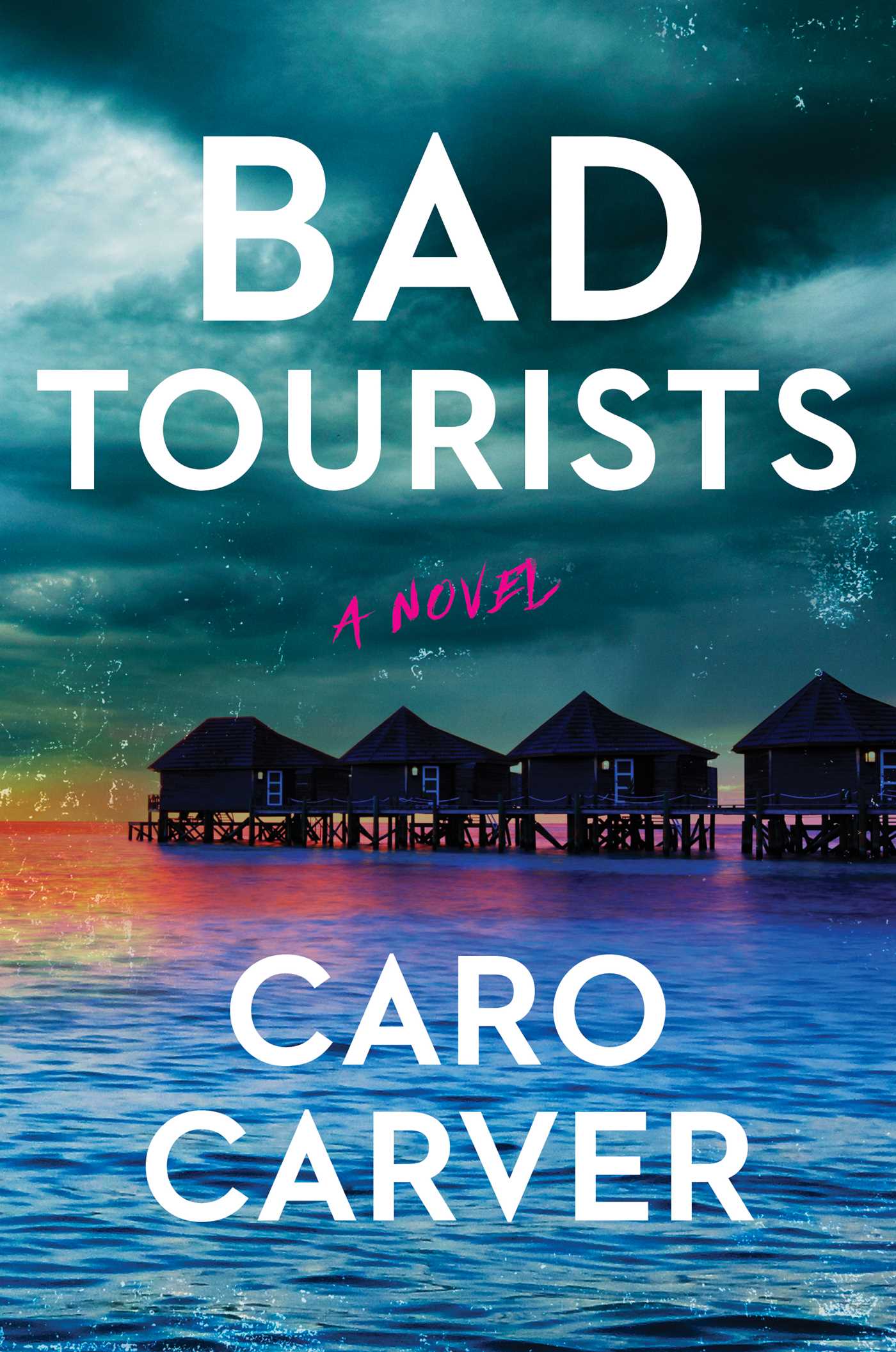 Bad Tourists - Caro Carver