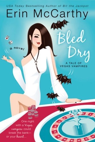 Bled Dry: A tale of Vegas Vampires - Erin McCarthy