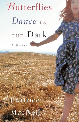 Butterflies Dance in the Dark - Beatrice MacNeil