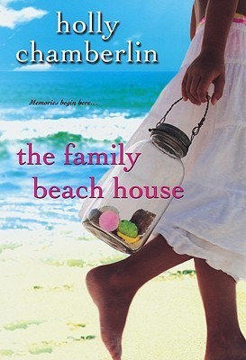 The Family Beach House - Holly Chamberlin