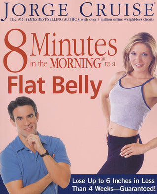 8 Minutes in the Morning to a Flat Belly - Jorge Cruise