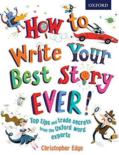 How to Write Your Best Story Ever! - Christopher Edge