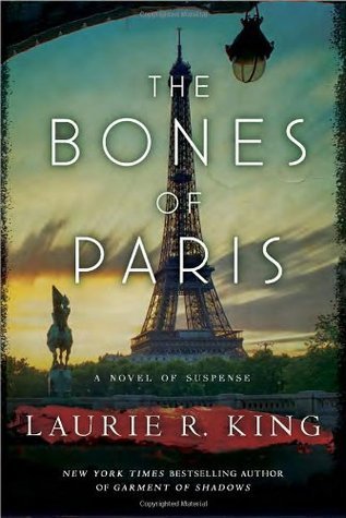 The Bones of Paris - Laurie R King