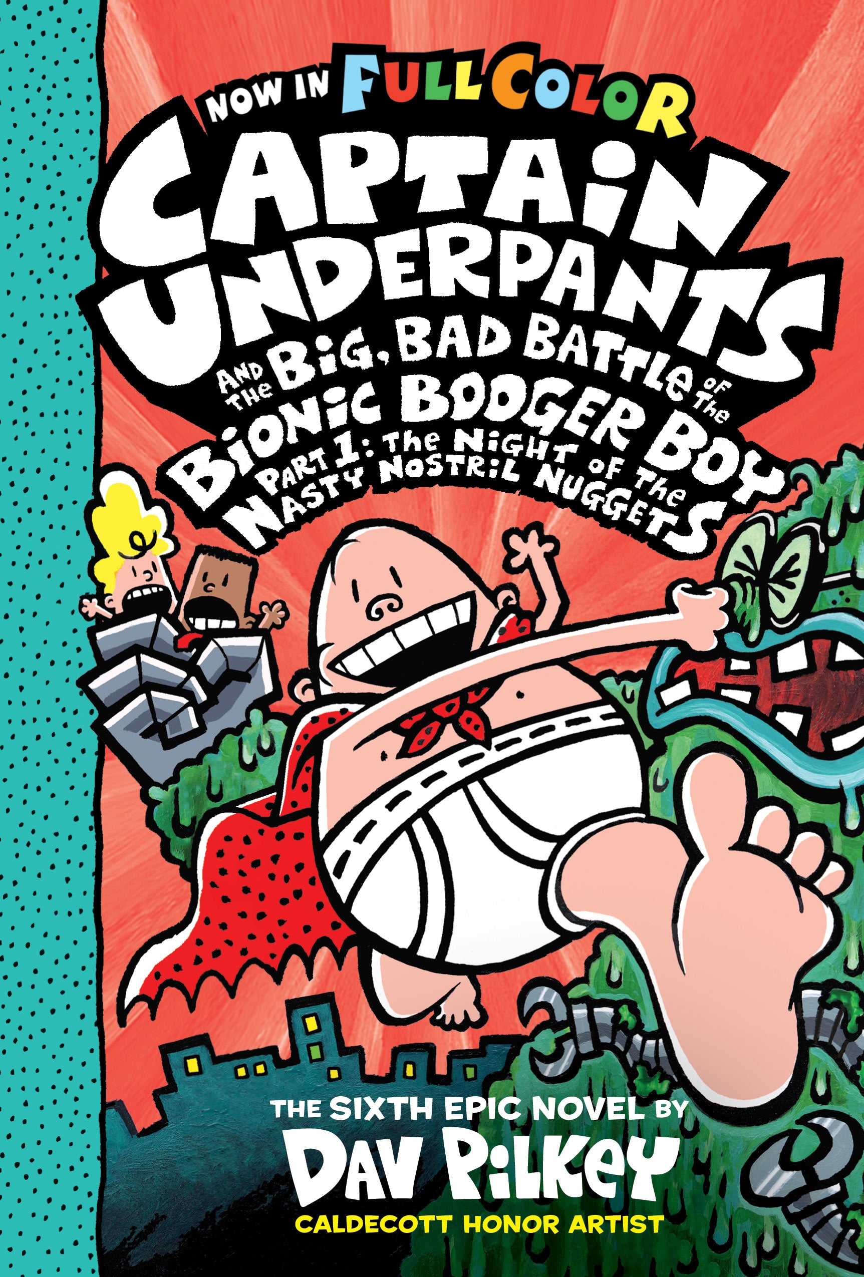 Captain Underpants and the Big, Bad Battle of the Bionic Booger Boy, Part 1 - Dav Pilkey