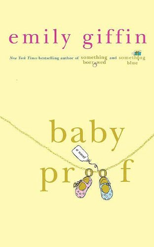 Baby Proof: A Novel - Emily Giffin