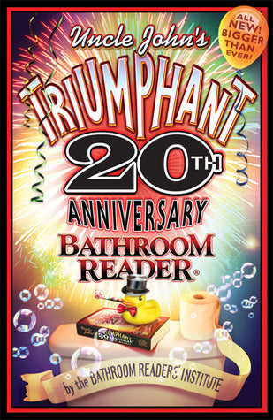 Uncle John's Triumphant 20th Anniversary Bathroom Reader