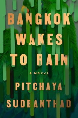 Bangkok Wakes to Rain - Pitchaya Sudbanthad
