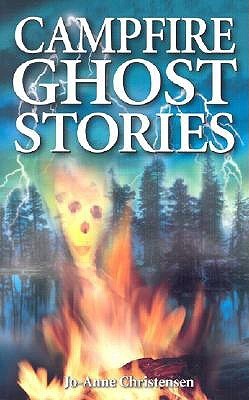 Campfire Ghost Stories - Jo-Anne Christensen