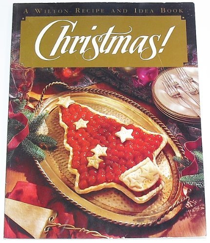 Christmas!: A Wilton Recipe and Idea Book