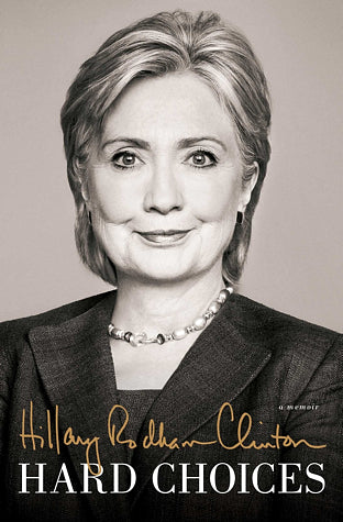 Hard Choices - Hillary Rodham Clinton