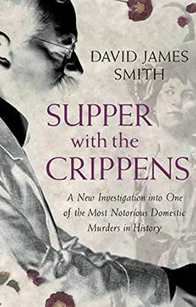 Supper with the Crippens - David James Smith