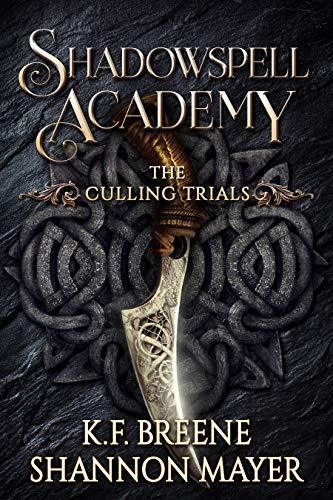 Shadowspell Academy: The Culling Trails - K.F. Breene Shannon Mayer