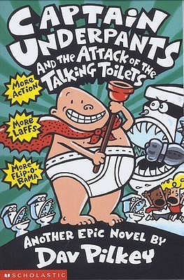 Captain Underpants and the Attack of the Talking Toilets - Dav Pilkey