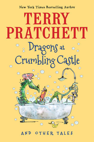 Dragons at Crumbling Castle and Other Tales - Terry Pratchett