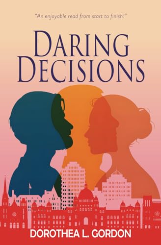 Daring Decisions - Dorothea L Gordon